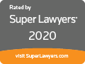 Rated by Super Lawyers | 2020 | Visit SuperLawyers.com